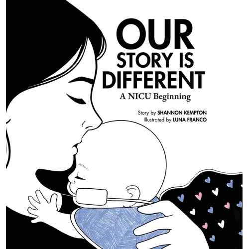 Our Story Is Different: A NICU Beginning - Hardcover