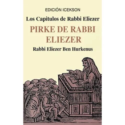 Los Capitulos de Rabbi Eliezer: PIRKE DE RABBI ELIEZER: Comentarios a la Torah basados en el Talmud y Midrash - Hardcover