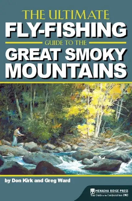 The Ultimate Fly-Fishing Guide to the Great Smoky Mountains - Hardcover