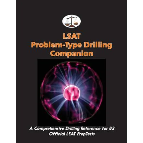 LSAT Problem-Type Drilling Companion: A Comprehensive Drilling Reference for 82 Official LSAT PrepTests - Paperback