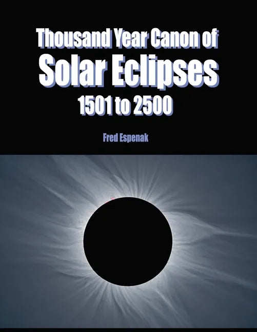 Thousand Year Canon of Solar Eclipses 1501 to 2500 - Paperback