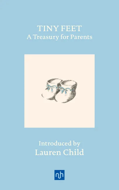 Tiny Feet: A Treasury for Parents: An Anthology - Hardcover
