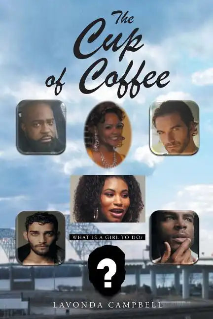 The Cup of Coffee: What is a Girl to do? - Paperback