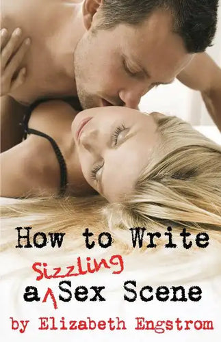 How to Write a Sizzling Sex Scene - Paperback