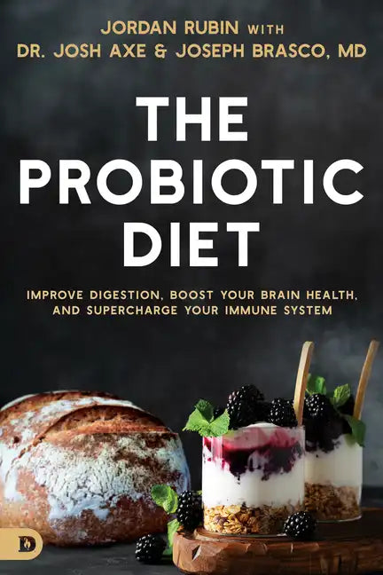 The Probiotic Diet: Improve Digestion, Boost Your Brain Health, and Supercharge Your Immune System - Paperback