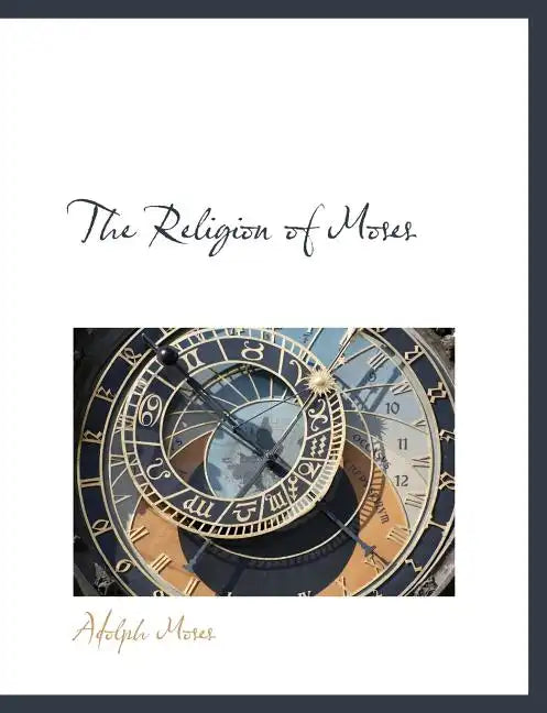 The Religion of Moses - Paperback
