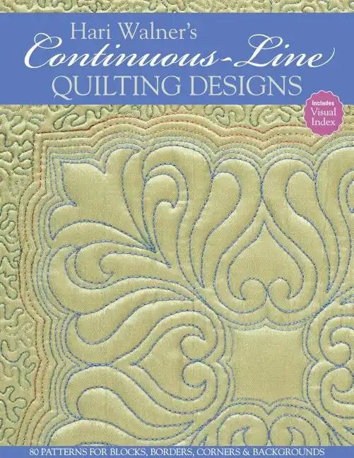 Hari Walner's Continuous-Line Quilting Designs-Print-On-Demand-Edition: 80 Patterns for Blocks, Borders, Corners, & Backgrounds - Paperback