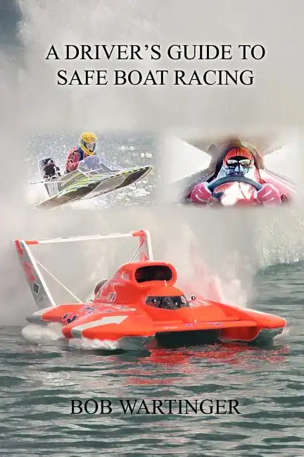 A Driver's Guide to Safe Boat Racing - Paperback