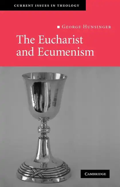 The Eucharist and Ecumenism: Let Us Keep the Feast - Paperback
