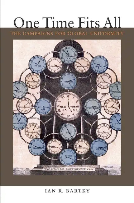 One Time Fits All: The Campaigns for Global Uniformity - Hardcover