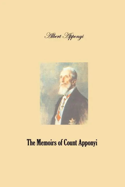 The Memoirs of Count Apponyi - Paperback