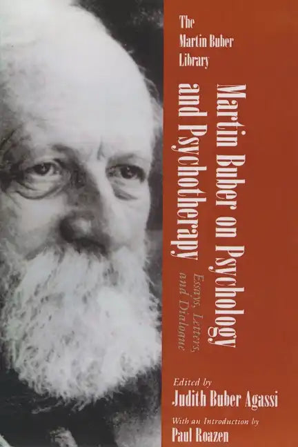 Martin Buber on Psychology and Psychotherapy: Essays, Letters, and Dialogue - Paperback