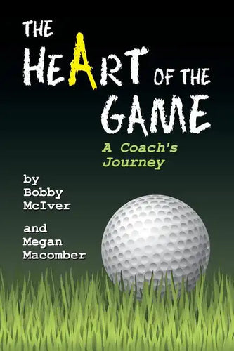 The Heart of the Game: A Coach's Journey - Paperback