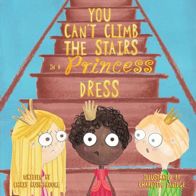 You Can't Climb the Stairs in a Princess Dress - Paperback