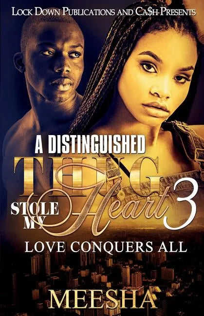 A Distinguished Thug Stole My Heart 3: Love Conquers All - Paperback