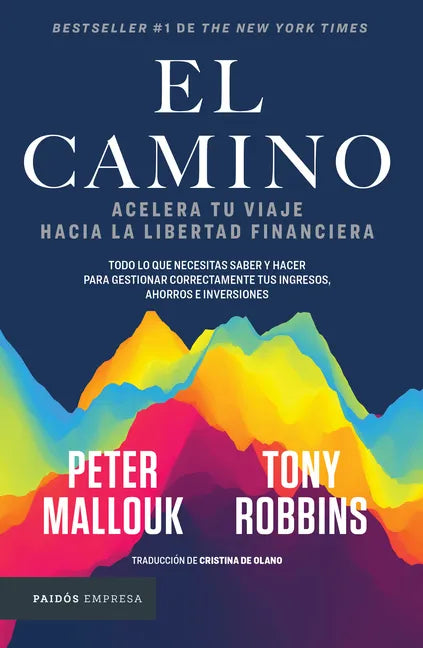 El Camino: Acelera Tu Viaje Hacia La Libertad Financiera / The Path: Acelera Tu Viaje Hacia La Libertad Financiera - Paperback