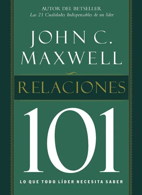 Relaciones 101: Lo Que Todo Lider Necesita Saber = Relationships 101 = Relationships 101 - Paperback