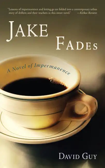 Jake Fades: A Novel of Impermanence - Paperback