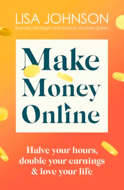 Make Money Online: Your No-Nonsense Guide to Passive Income - Paperback