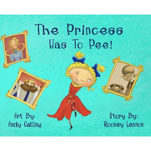 The Princess has to Pee! - Hardcover