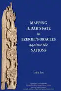 Mapping Judah's Fate in Ezekiel's Oracles against the Nations - Paperback