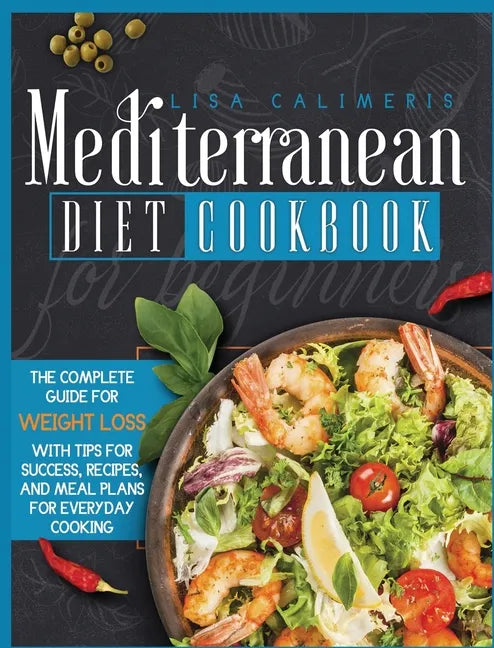 Mediterranean Diet Cookbook for Beginners - Hardcover