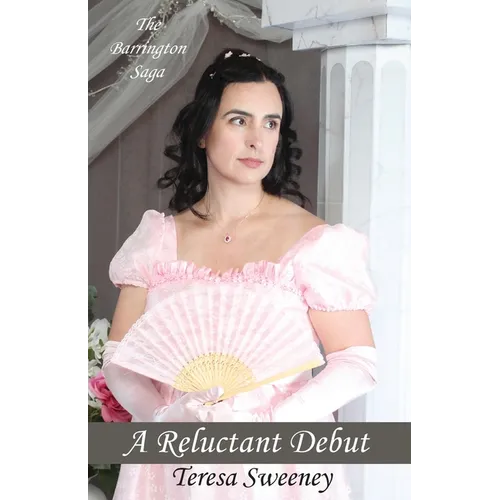 A Reluctant Debut: A Novel of Regency Romance - Paperback