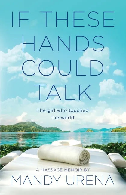 If These Hands Could Talk: The Girl Who Touched the World - Paperback