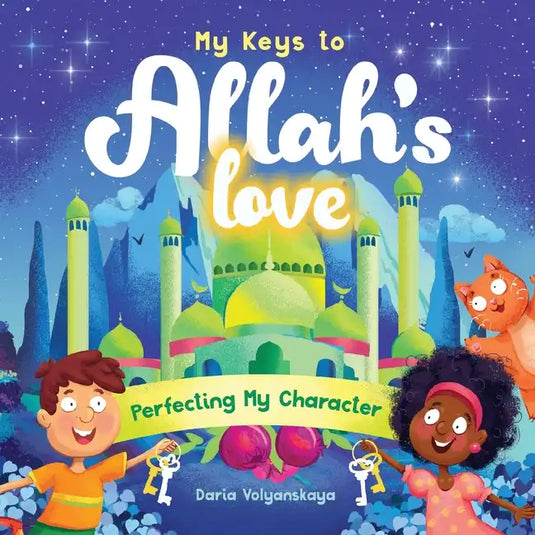 My Keys to Allah's Love: Perfecting My Character - Paperback