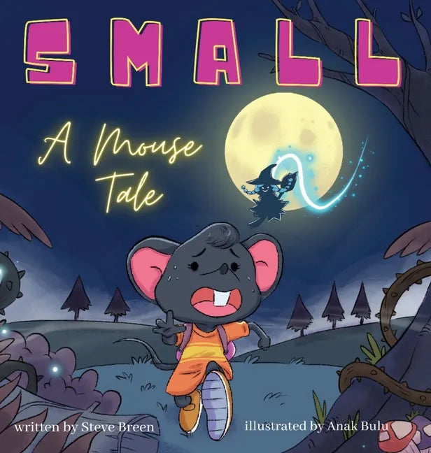 Small: A Mouse Tale - Hardcover