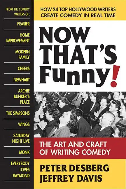 Now That's Funny!: The Art and Craft of Writing Comedy - Paperback