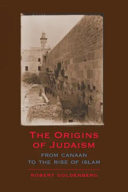 The Origins of Judaism: From Canaan to the Rise of Islam - Paperback