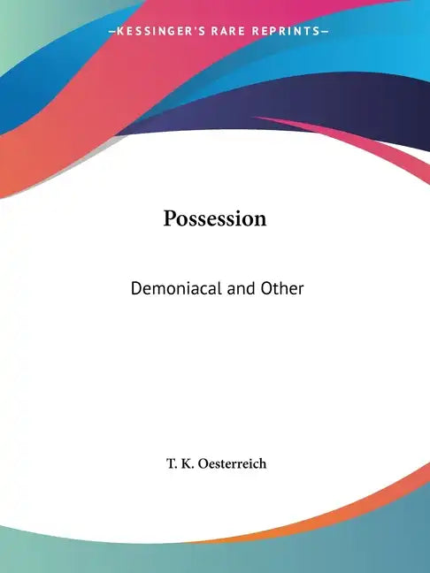 Possession: Demoniacal and Other - Paperback