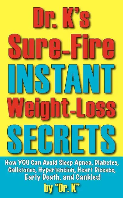Dr. K's Sure-Fire Instant Weight-Loss Secrets - Paperback