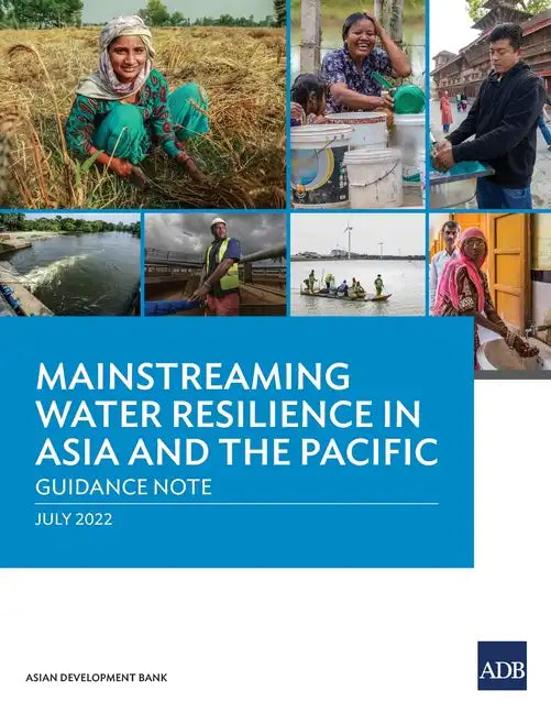 Mainstreaming Water Resilience in Asia and the Pacific: Guidance Note - Paperback
