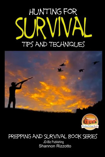 Hunting for Survival - Tips and Techniques - Paperback