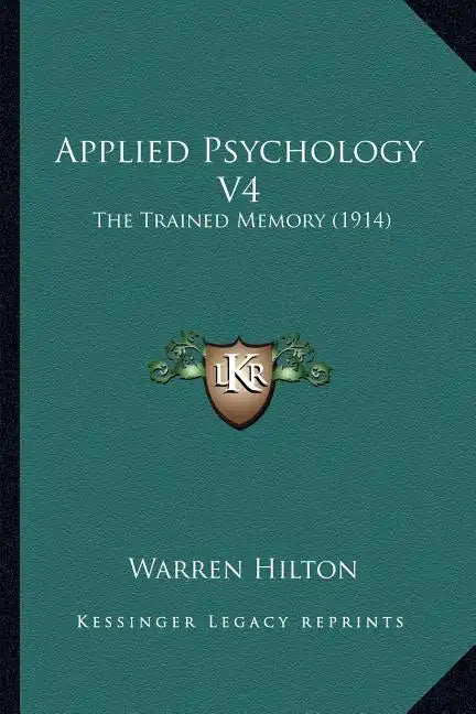 Applied Psychology V4: The Trained Memory (1914) - Paperback