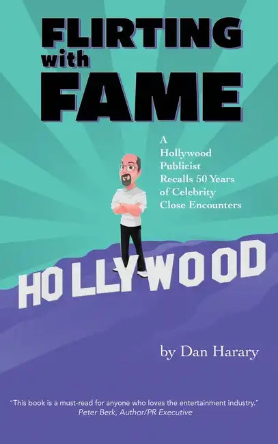 Flirting with Fame (hardback): A Hollywood Publicist Recalls 50 Years of Celebrity Close Encounters - Hardcover