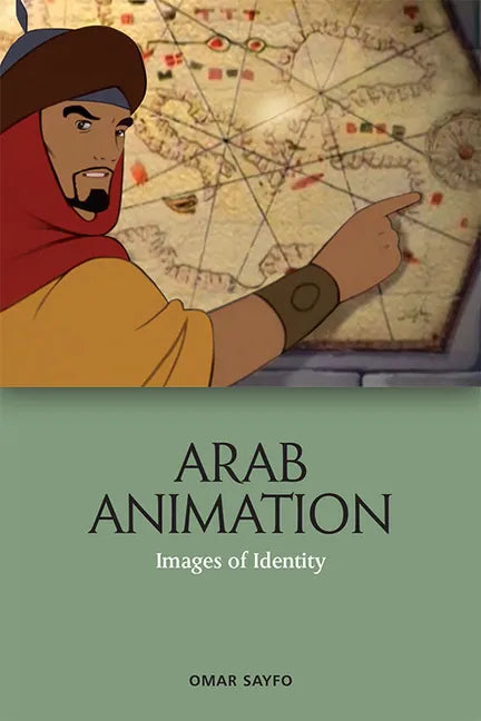 Arab Animation: Images of Identity - Paperback