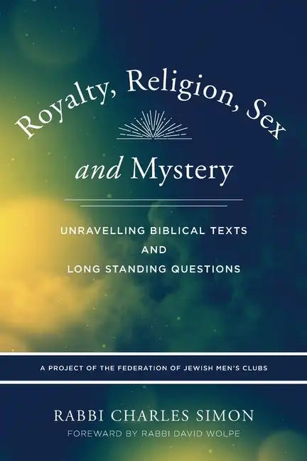 Royalty, Religion, Sex and Mystery: Unravelling Biblical Texts and Long Standing Question - Paperback