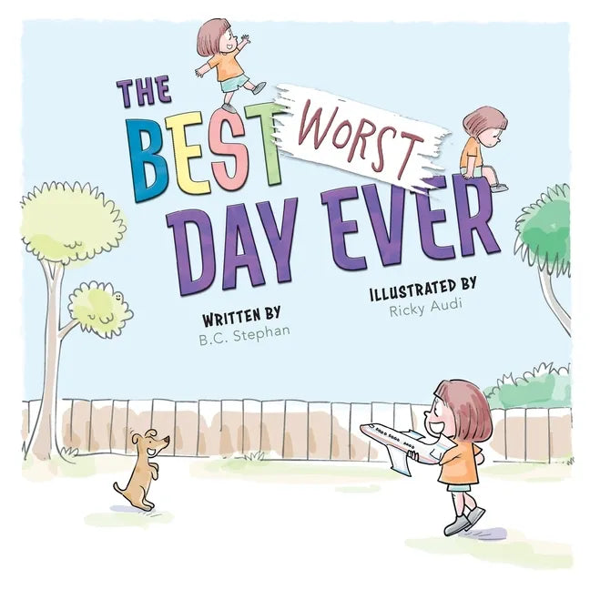 The Best Worst Day Ever: A Children's Book That Inspires a Positive Mindset for Ages 4-8 - Paperback