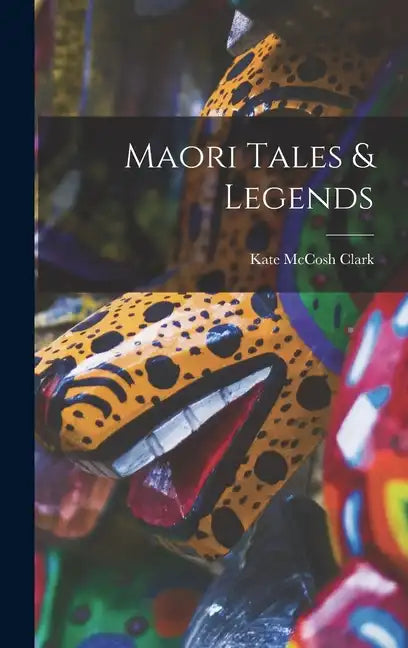 Maori Tales & Legends - Hardcover