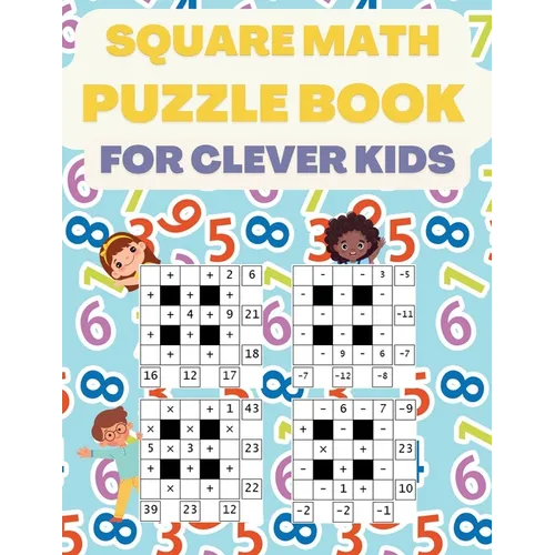 Square Math Puzzle Book for Clever Kids: More then 580 Square Puzzles - Paperback