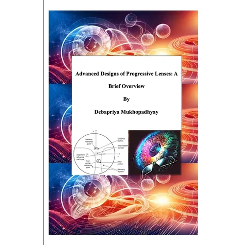 Advanced Designs of Progressive lenses: A brief Overview - Paperback