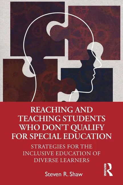 Reaching and Teaching Students Who Don't Qualify for Special Education: Strategies for the Inclusive Education of Diverse Learners - Paperback