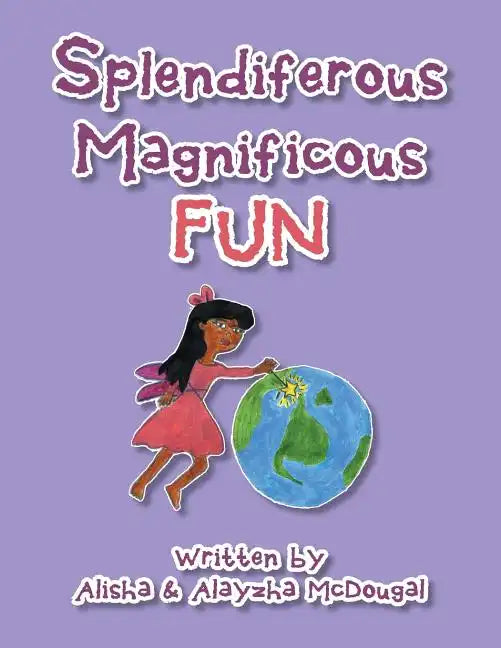 Splendiferous Magnificous Fun - Paperback