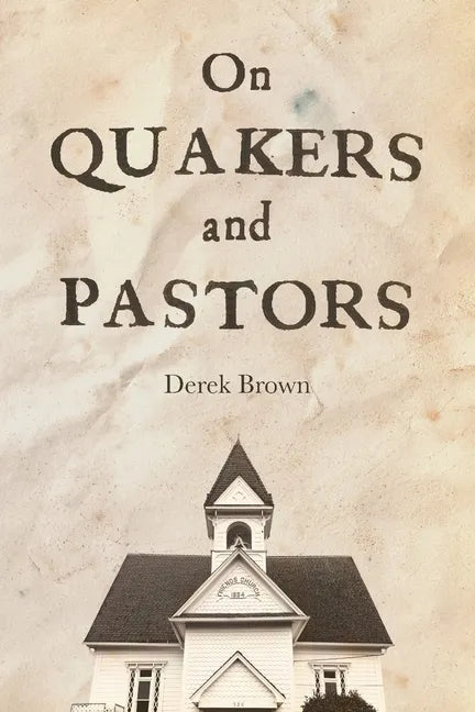 On Quakers and Pastors - Paperback