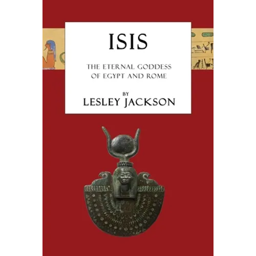 Isis: The Eternal Goddess of Egypt and Rome - Paperback