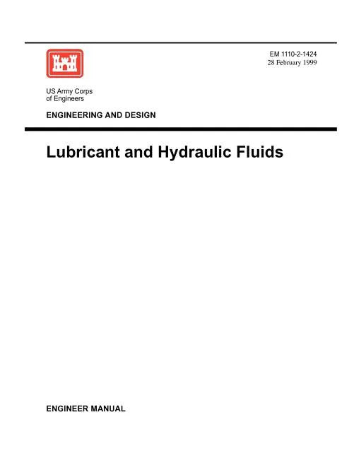 Engineering and Design: Lubricants and Hydraulic Fluids (Engineer Manual 1110-2-1424) - Paperback