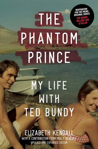 The Phantom Prince: My Life with Ted Bundy, Updated and Expanded Edition - Paperback